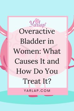 Over Active Bladder Women, Bladder Issues Natural Remedies, Bladder Flush, Bladder Exercises Pelvic Floor For Women, Frequent Urination Causes In Women, Bladder Cleanse