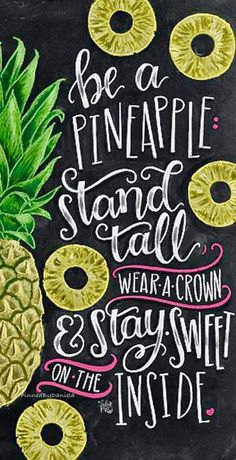 a chalkboard drawing with pineapples and donuts on the inside saying be a pineapple stand tall wear a crown and stay sweet on the inside