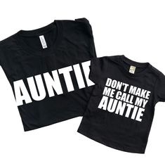 two shirts that say don't make me call my auntie