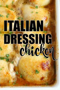 a white casserole dish with chicken in it and the words italian dressing chicken