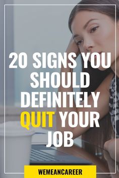 a woman sitting in front of a laptop with the words 20 signs you should definitely quit your job