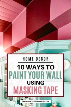 the top 10 ways to paint your wall using masking tape