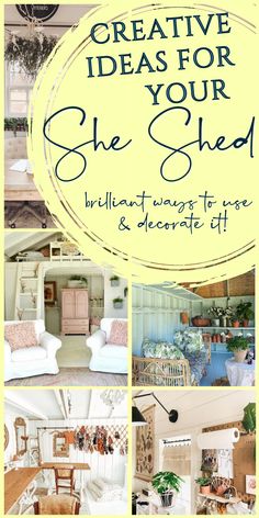 a collage of photos with the words creative ideas for your she shed on it