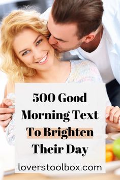 a man and woman holding up a sign that says, 500 good morning text to brighten their day