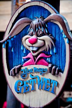 a sign that says, you're always get wet with an image of a rabbit on it