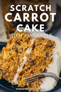 a close up of a slice of cake on a plate with a fork and the words, scratch carrot cake with pineapple