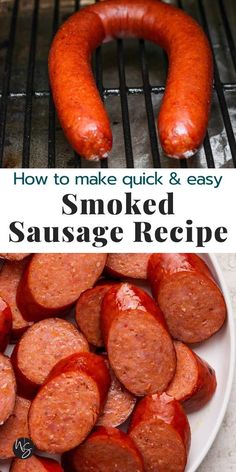 the sausage is cooked and ready to be grilled on the grill with text overlay that reads how to make quick & easy smoked sausage recipe