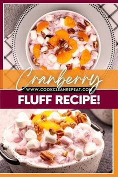 two pictures with the words cranberry fluff recipe on them and an orange background