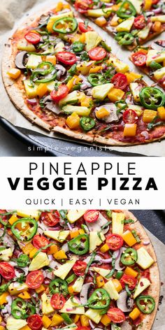 two pizzas with different toppings on them and the title overlay reads pineapple veggie pizza quick easy vegan