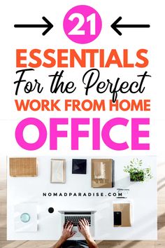 a person sitting at a desk with the title 21 essentials for the perfect work from home office