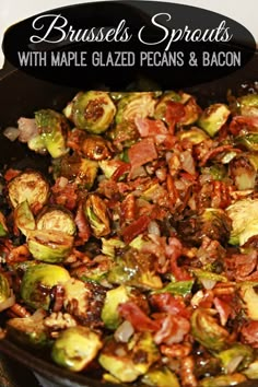 brussel sprouts with maple glazed pecans and bacon in a skillet