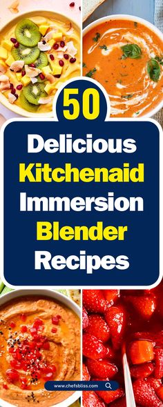 the top 50 delicious kitchen - aid immersion blender recipes