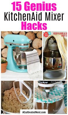 the top 15 genius kitchen aid mixer hacks that are easy to use and great for cooking