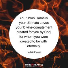 fire with the words your twin flame is your ultimate lover, your divine complimentment created for you by god