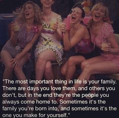 three women sitting on a couch laughing and holding drinks in front of the caption that says,'the most important thing life is your family there are days you love them