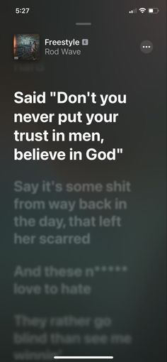 an iphone screen with the message said don't you never put your trust in men, believe in god