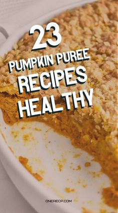 pumpkin puree recipes that are healthy and easy to make for dinner or desserts