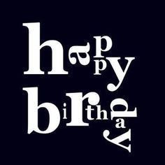 the words happy birthday written in white on a black background