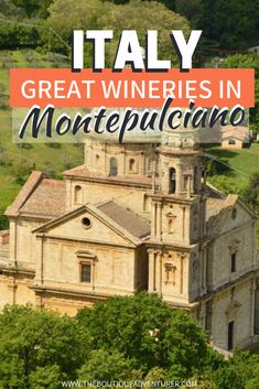 an old church with the words italy great wineries in montpepicciane