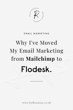 email marketing quote with the words why i've moved my email marketing from mailchimp to flodesk