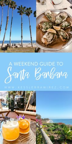 the best things to do in santa barbara, california with text overlay that reads a weekend guide to santa barbara