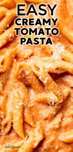 an easy creamy tomato pasta recipe that is ready to be eaten in less than 30 minutes