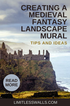 a castle on top of a hill next to the ocean with text reading creating a medieval fantasy landscape mural tips and ideas