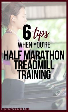 a woman running on a treadmill with the words 6 tips when you're half marathon