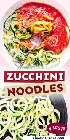 Image of zucchini noodles served with a pasta sauce. Text reads 'zucchini noodles - 4 ways. Angled Hair, Pasta Spaghetti, Italian Favorites, Healthy Pasta, Healthy Pastas