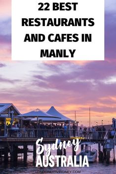 the best restaurants and cafes in manly australia with text overlay that reads, 22 best