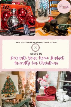 the steps to decorate your home budget friendly for christmas with pictures and text overlay