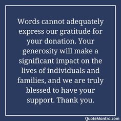 a quote that says words cannot not adequately express our gratitude for your donation