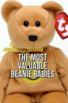 a brown teddy bear with the words, the most valuable beanie babies