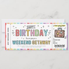 a ticket for a birthday with the words, happy birthday weekend getaway on it