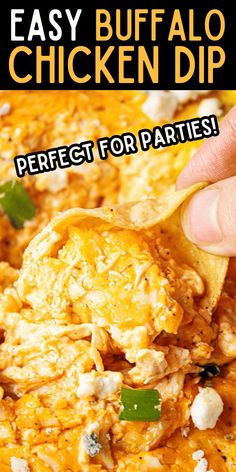 a hand holding a tortilla chip with chicken dip in it and text overlay that reads easy buffalo chicken dip perfect for parties