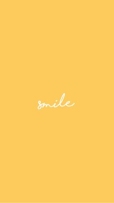 the word smile written in white on a yellow background