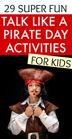 a boy in pirate costume with text overlay reading 29 super fun talk like a pirate day activities for kids