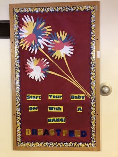 a bulletin board with flowers on it and words written below the letters that read, start your baby off with a bang