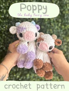 two crocheted stuffed animals being held by someone's hand with the caption poppy the baby furry cow