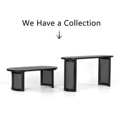 two black tables sitting next to each other with the words we have a collection above them