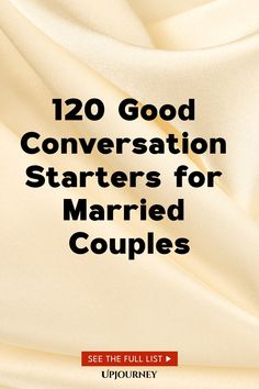 120 Good Conversation Starters for Married Couples