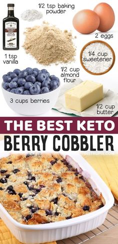 the best keto berry cobbler recipe is shown in this image with ingredients to make it