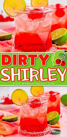 two glasses filled with red liquid and lime slices on top of each other, next to a sign that says dirty shrley