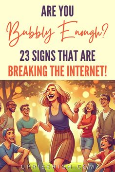 an image of people laughing and having fun with the text, are you bubbly - enough? 23 signs that are breaking the internet