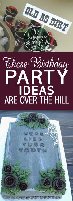 there is a birthday cake with roses on it and the words, these birthday party ideas are over the hill