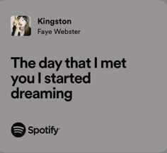 the day that i met you started dreaming with spotify's logo on it