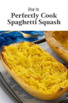 how to perfectly cook spaghetti squash in the oven with text overlay that reads, how to perfectly cook spaghetti squash