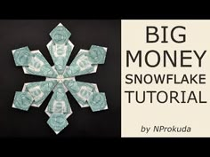 an origami snowflake with the words, big money snowflake