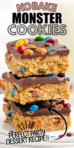 three no bake monster cookies stacked on top of each other with the words perfect party dessert recipe below