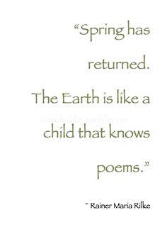 a quote that says spring has returned the earth is like a child that knows poem